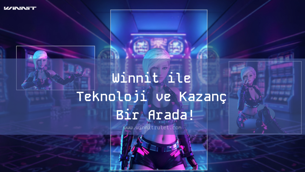 Winnit ile Teknoloji ve Kazanç Bir Arada!